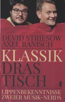 Klassik drastisch : Lippenbekenntnisse zweier Musiknerds.