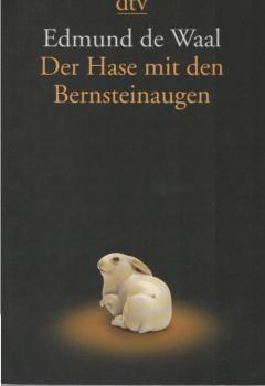 Der Hase mit den Bernsteinaugen : das verborgene Erbe der Familie Ephrussi.