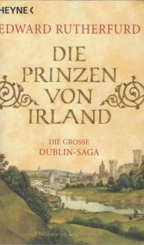 Rutherfurd, Edward: Die große Dublin-Saga; Teil: Die Prinzen von Irland.