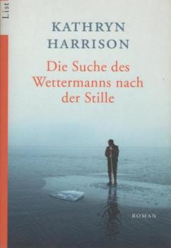 Die Suche des Wettermanns nach der Stille : Roman.