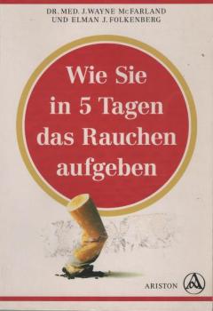 Wie Sie in 5 Tagen das Rauchen aufgeben.