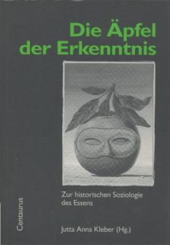 Die Äpfel der Erkenntnis : zur historischen Soziologie des Essens.