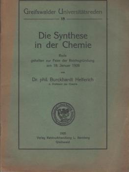 Die Synthese in der Chemie : Rede, geh. zur Feier d. Reichsgründg am 18. Jan. 1928.