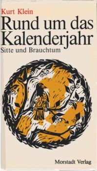 Rund um das Kalenderjahr Sitte und Brauchtum