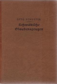 Schwäbische Glaubenszeugen : Gestalten u. Bilder aus der württembergischen Kirchengeschichte.