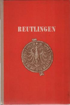 Reutlingen : Leben und Streben einer schwäbischen Reichsstadt.