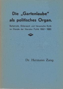 Die "Gartenlaube" als politisches Organ : Belletristik, Bilderwerk u. literarische Kritik im Dienste d. liberalen Politik 1860-1880