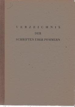 Katalog des Schrifttums über den deutschen Osten; Teil: 3., Verzeichnis der Schriften über Pommern