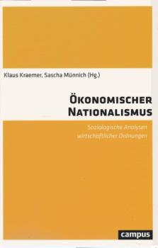 Ökonomischer Nationalismus : soziologische Analysen wirtschaftlicher Ordnungen.