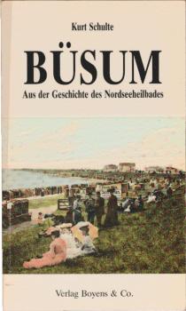 Büsum : aus der Geschichte des Nordseeheilbades.