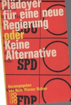 Plädoyer für eine neue Regierung oder Keine Alternative.