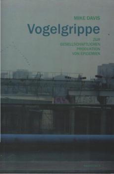 Vogelgrippe : zur gesellschaftlichen Produktion von Epidemien.