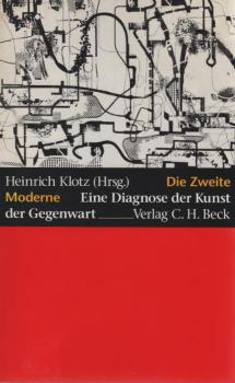 Die zweite Moderne : eine Diagnose der Kunst der Gegenwart ; [eine Veröffentlichung des Zentrums für Kunst und Medientechnologie Karlsruhe und der Staatlichen Hochschule für Gestaltung Karlsruhe].