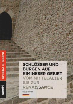 Schlösser und Burgen auf Rimineser Gebiet. Vom Mittelalter bis zur Renaissance.