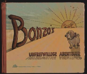 Bonzo's unfreiwillige Abenteuer.