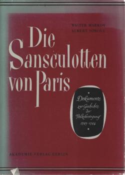 Die Sansculotten von Paris : Dokumente zur Geschichte d. Volksbewegung 1793 - 1794.