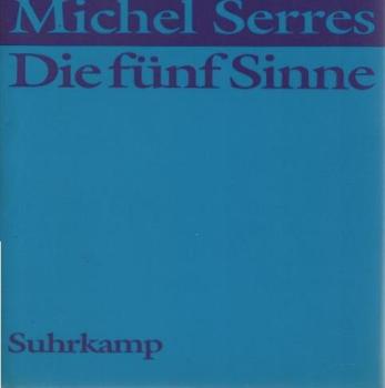 Die fünf Sinne : eine Philosophie der Gemenge und Gemische.