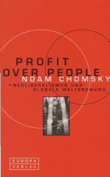 Profit over people : Neoliberalismus und globale Weltordnung.