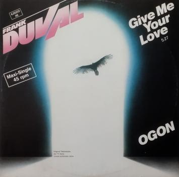 Give Me Your Love / Ogon [Vinyl, 12", 45 RPM, Maxi-Single]