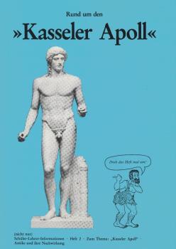Rund um den Kasseler Apoll : Wissenswertes zum Thema "Kasseler Apoll" ; Antike u. ihre Nachwirkung ; Informationen (nicht nur) für Schüler u. Lehrer.