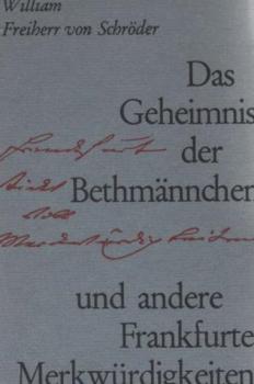 Das Geheimnis der Bethmännchen und andere Frankfurter Merkwürdigkeiten.