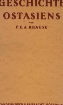 Krause, F. E. A.: Geschichte Ostasiens; Teil: Tl 2., Neuere Geschichte