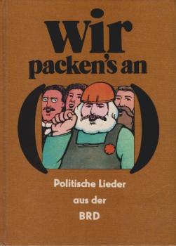 Wir packen's an : politische Lieder aus d. BRD.