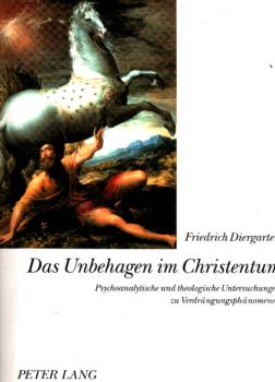 Das Unbehagen im Christentum : psychoanalytische und theologische Untersuchungen zu Verdrängungsphänomenen.