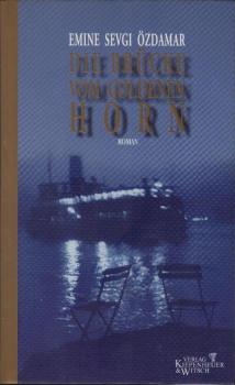 Die Brücke vom Goldenen Horn : Roman.