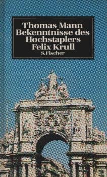 Bekenntnisse des Hochstaplers Felix Krull : d. Memoiren 1. Teil.