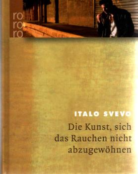 Die Kunst, sich das Rauchen nicht abzugewöhnen : von Greisen, Dichtern und letzen Zigaretten.