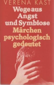 Wege aus Angst und Symbiose : Märchen psycholog. gedeutet.