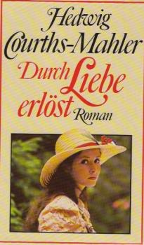 Durch Liebe erlöst : Roman.