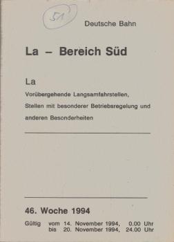 La - Bereich Süd. Vorübergehende Langsamfahrstellen, Stellen mit besonderer Betriebsregelung und anderen Besonderheiten. 46. Woche 1994. Gültig vom 14. November 1994, 0.00 Uhr bis 20. November 1994, 24.00 Uhr