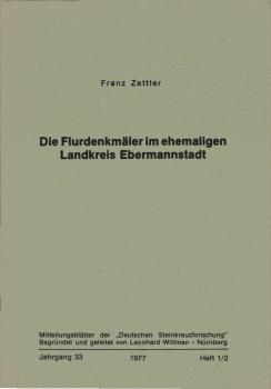 Die Flurdenkmäler im ehemaligen Landkreis Ebermannstadt.