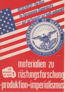 Materialien zu Rüstungsforschung, -produktion und Imperialismus (= Wissenschaft und Kapital 1)