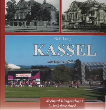 Kassel : ... dreimal hingeschaut ; eine fotografische Gegenüberstellung.