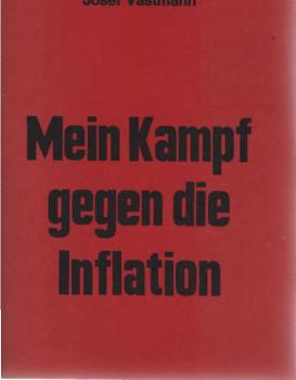 Mein Kampf gegen die Inflation; Teil: [Hauptbd.].