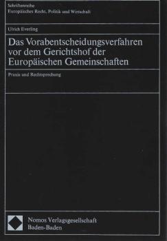 Das Vorabentscheidungsverfahren vor dem Gerichtshof der Europäischen Gemeinschaften : Praxis u. Rechtsprechung.
