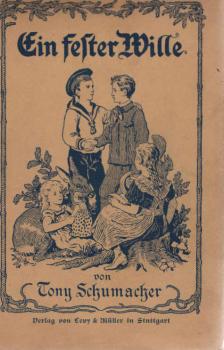 Ein fester Wille : Erzählg f. d. Jugend.
