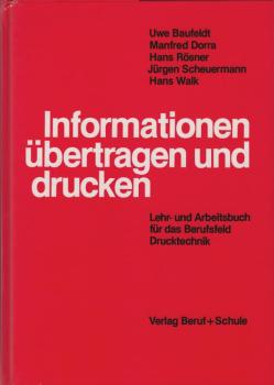 Informationen übertragen und drucken. Lehr- und Arbeitsbuch für das Berufsfeld Drucktechnik