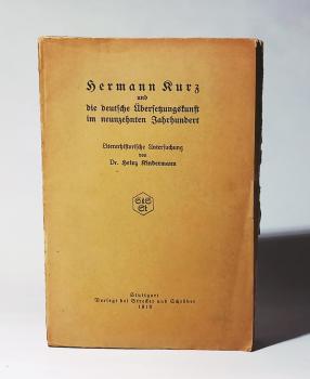 Hermann Kurz und die deutsche Übersetzungskunst im neunzehnten Jahrhundert : Literarhist. Untersuchung.