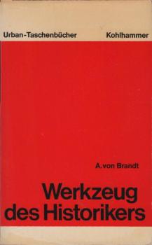 Werkzeug des Historikers : Eine Einf. in d. histor. Hilfswiss.