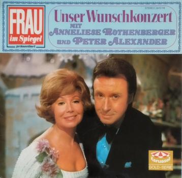 Unser Wunschkonzert Mit Anneliese Rothenberger Und Peter Alexander [Vinyl, LP, Compilation]