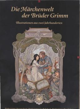 Il mondo delle fiabe dei fratelli Grimm : due secoli di illustrazioni ; [mostre nel Palais Bellevue].