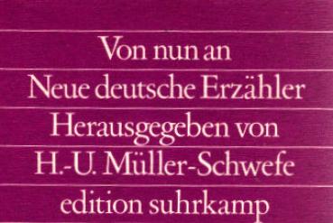 Von nun an : neue dt. Erzähler.