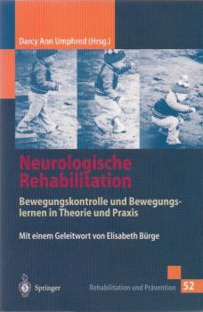 Neurologische Rehabilitation : Bewegungskontrolle und Bewegungslernen in Theorie und Praxis.