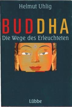 Buddha : die Wege des Erleuchteten.