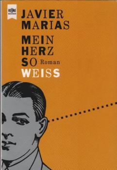 Mein Herz so weiss : Roman.