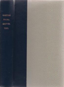 Johann Wolfgang Goethe. Prosa. 1. Teil.
